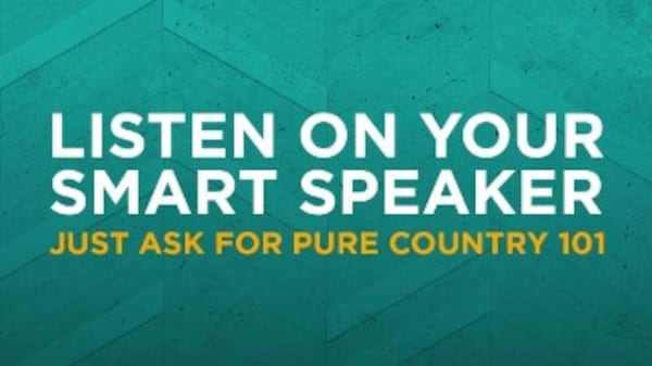 Ask for 'Pure Country 101' on your Smart Speaker