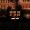 Under The Influence by Tyler Joe Miller