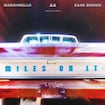 Miles On It by Marshmello, Kane Brown & VAVO